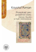 Przeszłość jako przedmiot wiary Historia i filozofia w myśli średniowiecza
