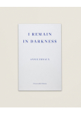 I Remain in Darkness