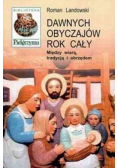 Dawnych obyczajów rok cały