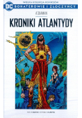 Wielka Kolekcja Komiksów Bohaterowie i Złoczyńcy Tom 43 Kroniki Atlantydy