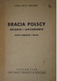 Bracia polscy Arianie - Unitarianie zarys dziejów i nauki 1948r