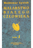 Malarstwo Białego Człowieka Tom 1