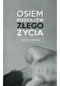 Osiem rodzajów złego życia