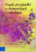 Nagłe przypadki w hematologii i onkologiii