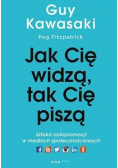 Jak Cię widzą tak Cię piszą