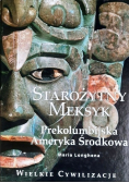 Wielkie cywilizacje Starożytny Meksyk Prekolumbijska Ameryka Środkowa