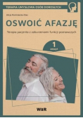 Oswoić afazję Terapia pacjenta z zaburzeniami funkcji poznawczych Zeszyt 1