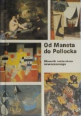 Od Maneta do Pollocka. Słownik malarstwa nowoczesnego