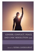 Gender, Conflict, Peace, and UNSC Resolution 1325