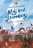 Mój brat czarodziej Opowieść o Julianie Tuwimie