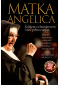Matka Angelica Kobieta z charakterem i sieć pełna cudów