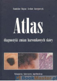Atlas diagnostyki zmian barwnikowych skóry