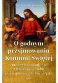 O godnym przyjmowaniu Komunii Świętej