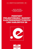 Podstawy projektowania i budowy elektroenergetycznych linii kablowych SN