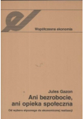 Ani bezrobocie ani opieka społeczna