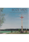 Boże męki krzyże i kapliczki przydrożne na Kaszubach