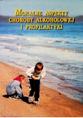 Moralne aspekty choroby alkoholowej i profilaktyki