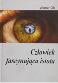Człowiek fascynująca istota