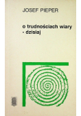 O trudnościach wiary  dzisiaj