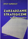 Zarządzanie strategiczne pojęcia i koncepcje