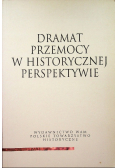 Dramat przemocy w historycznej perspektywie