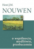 O wspólnocie, modlitwie, przebaczeniu