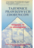Tajemnice prawdziwych zdobywców osiągając to co nieosiągalne