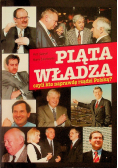 Piąta Władza Czyli Kto Naprawdę Rządzi Polską