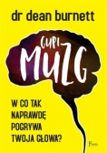 Gupi muzg W co tak naprawdę pogrywa Twoja głowa