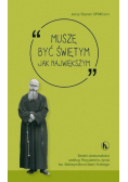 Muszę być świętym jak największym