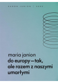 Do Europy tak, ale razem z naszymi umarłymi