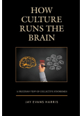 How Culture Runs the Brain