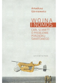 Wojna i nomos Carl Schmitt o problemie porządku światowego