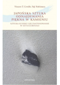 Japońska sztuka odnajdywania piękna w kamieniu