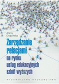 Zarządzanie relacjami na rynku usług edukacyjnych szkół wyższych