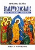 Zmartwychwstanie  wiara świadectwo rzeczywistość