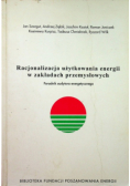 Racjonalizacja użytkowania energii w zakładach przemysłowych