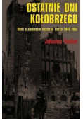 Ostatnie dni Kołobrzegu
