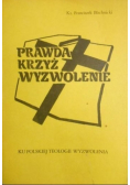 Prawda, krzyż, wyzwolenie