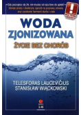 Woda zjonizowana Życie bez chorób