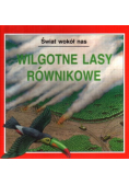 Świat wokół nas Wilgotne lasy równikowe