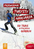 Przewodnik turysty narciarza. 50 tras w polskich górach