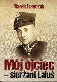 Mój ojciec Sierżant Laluś