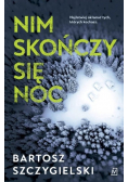 Nim skończy się noc