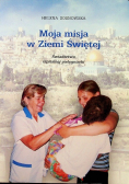 Moja misja z Ziemi Świętej Dedykacja autora