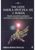 Tam gdzie nauka spotyka się z magią