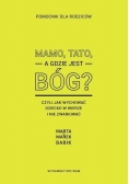 Mamo Tato a gdzie jest Bóg