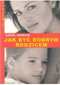 Jak być dobrym rodzicem