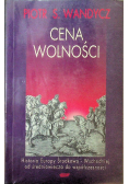 Cena wolności. Historia Europy Środkowowschodniej od Średniowiecza do Współczesności