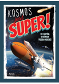 Kosmos jest super